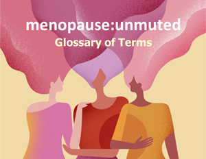 menopause_unmuted_glossary_of_terms.jpg