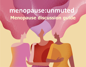 menopause_unmuted_menopause_discussion_guide.jpg